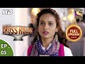 Crossroads - Ep 05 - Full Episode - 14th June, 2018