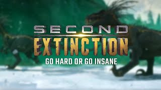 Second Extinction - Go Hard or Go Insane
