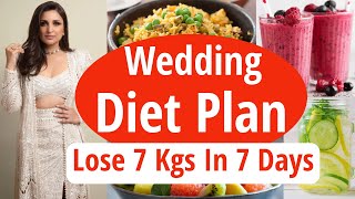 Wedding Diet Plan For Fast Weight Loss | Bridal Diet Plan | Lose 7 Kgs In 7 Days| Eat more Lose more