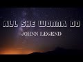 John legend ft. Saweetie - All She Wanna Do ( Official Lyrics video)