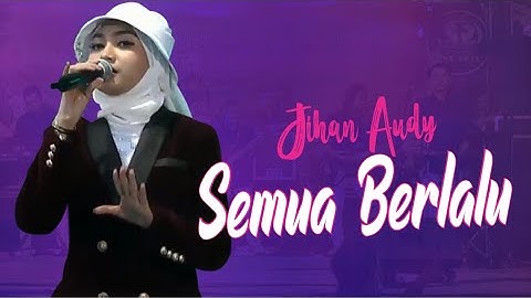 Jihan Audy ~ Semua Berlalu | Lirik