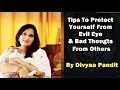 How to protect yourself from Evil-Eye (Nazar), Black Magic, Negativity | IN HINDI BY DIVYAA PANDIT