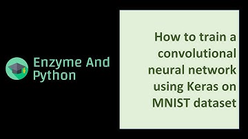 How to train a convolutional neural network using Keras on MNIST dataset