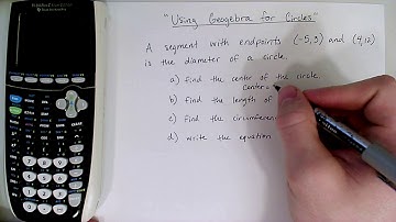 Using Geogebra for Circles