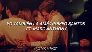 Video thumbnail of "Yo También La Amé - Romeo Santos Ft. Marc Anthony"