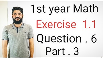 11th Class Math Exercise 1.1 Question 6  part 3  | 1st Year Math Exercise 1.1 Question 6 part 3