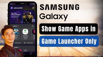 How to Show Game Apps in Game Launcher Only On Samsung Galaxy?