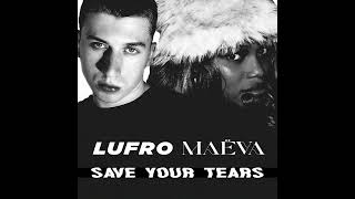 Lufro Maëva - Save Your Tears Cover