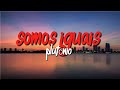 Plutónio- Somos Iguais [letra]