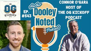 Another Dooley Noted Podcast // Episode #543 ~ Connor O'Gara