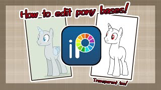 How to edit Pony bases! PT1 [IbisPaintX TUTORIAL]