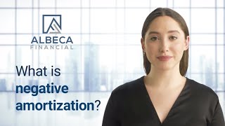 What is negative amortization? | Albeca Financial