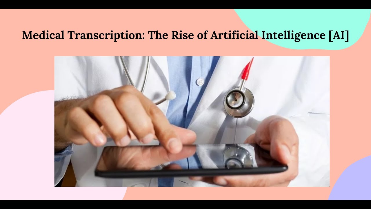 Medical Transcription: The Rise of Artificial Intelligence[AI] | Royal ...