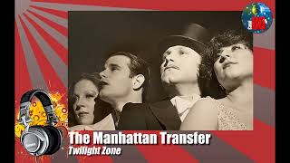 The Manhattan Transfer - Twilight Zone