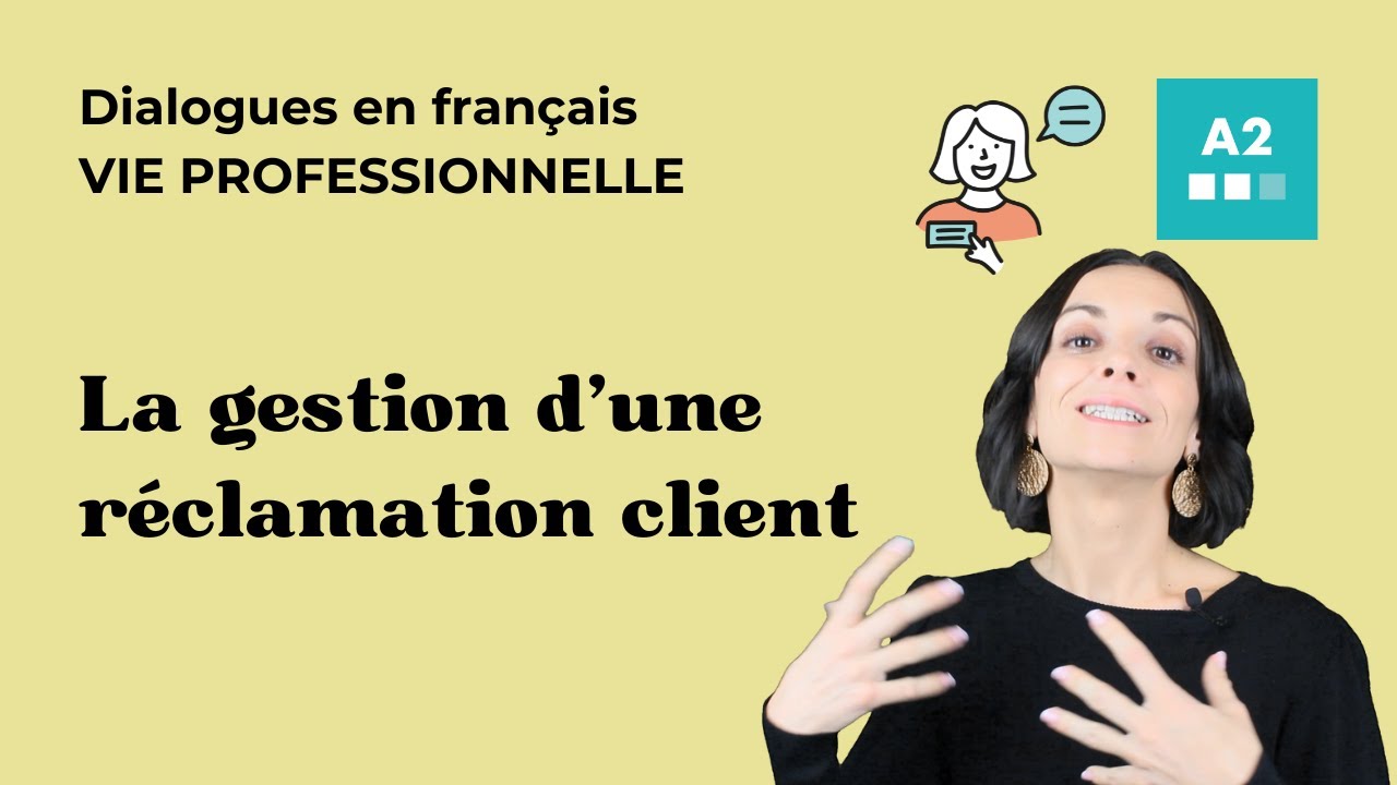 Gérer une réclamation client - Dialogues professionnels A2 - Français pour niveau intermédiaire