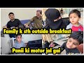 Family k sth outside breakfast | panii ki motor jal gai .. babar akbar vlog