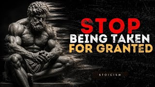 6 Stoic Ways to Handle People Who Take You for Granted