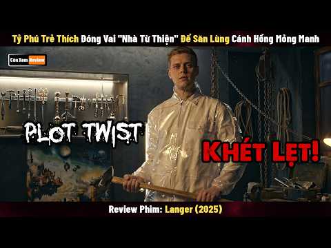 [Review Phim] Tỷ Phú Trẻ Thích Đóng Vai "Nhà Từ Thiện" Để Săn Lùng Cánh Hồng Mỏng Manh