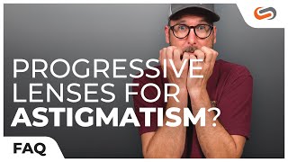 Progressive Lenses for Astigmatism? | SportRx