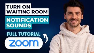How to Turn On Zoom Waiting Room Notification Sounds 2026 Full Guide