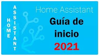 Cómo instalar Home Assistant 2021 - Guía de inicio 2021