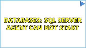Databases: Sql Server agent can not start (2 Solutions!!)