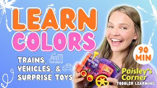 Learn Colors with Trains, Vehicles, and Surprise Toys | Toddler Learning | Learn To Talk | For Kids