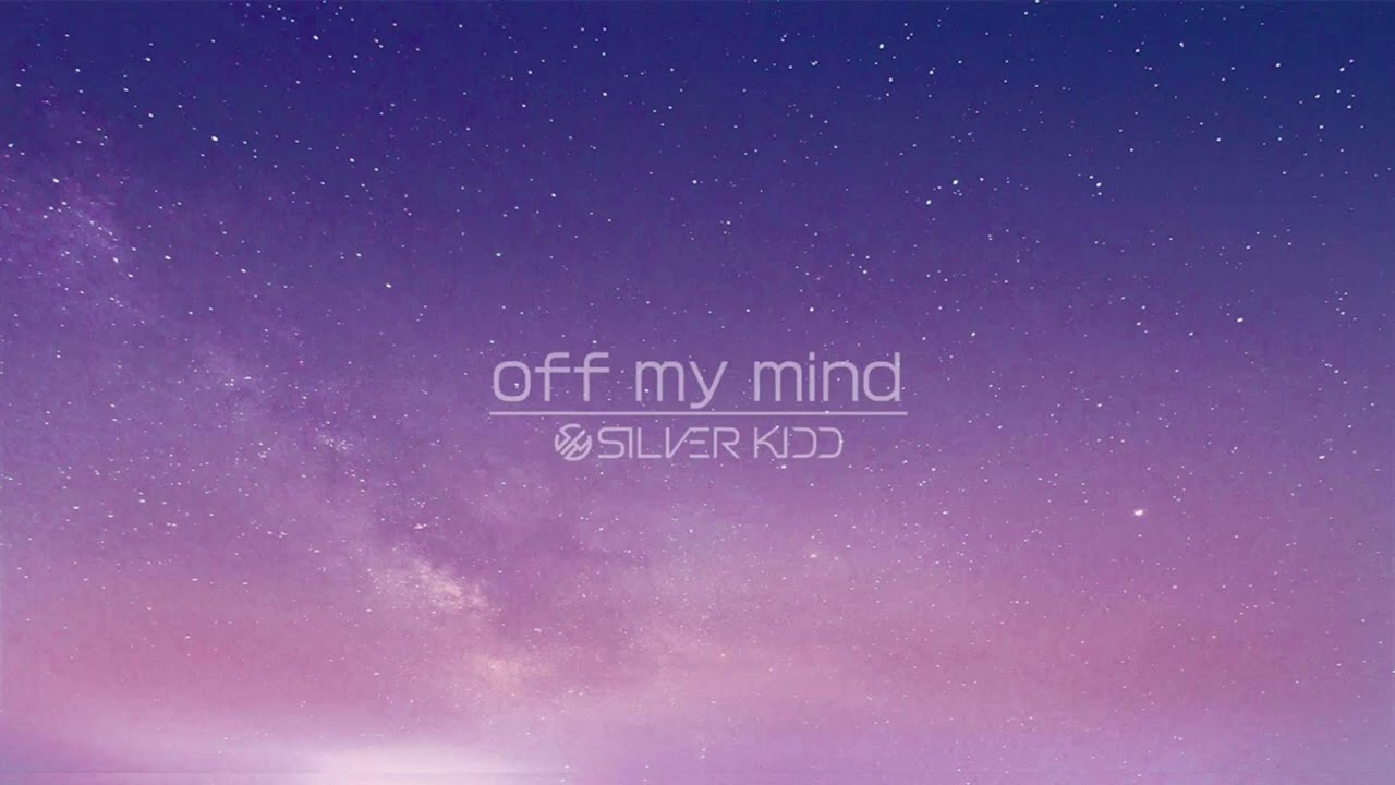 Watch Silver Kidd - Off My Mind (Official Audio) on YouTube Watch Silver Kidd - Off My Mind (Official Audio) on YouTube