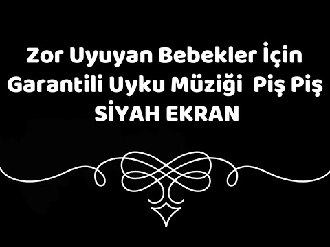 Zor Uyuyan Bebekler İçin Garantili Uyku Müziği  Piş Piş  SİYAH EKRAN  Ninni