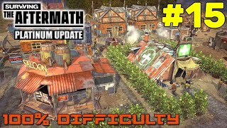 Surviving the Aftermath // Platinum Update // 100% DIFFICULTY // #15