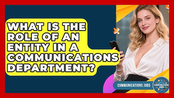 What Is the Role of an Entity in a Communications Department? - Communications Jobs