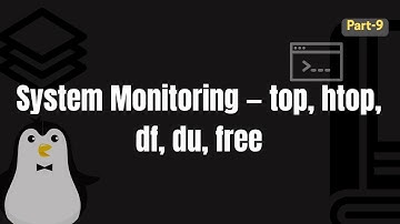 Linux System Monitoring Basics: top, htop, df, du & free Explained!