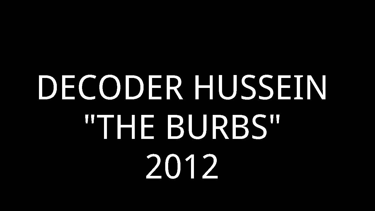 DECODER HUSSEIN-"THE BURBS"