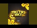 Tiki Tiki Rkt