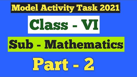 Class 6 Model Activity Task 2021 ৷৷ Math (Part - 2)//ষষ্ঠ শ্রেণি গণিত মডেল  অ্যাক্টিভিটি(part - ২)