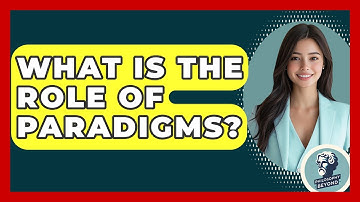 What Is The Role Of Paradigms? - Philosophy Beyond