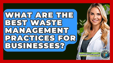 What Are The Best Waste Management Practices For Businesses? - Earth Science Answers