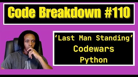 Code Breakdown #110 - Last Man Standing - Python - Codewars