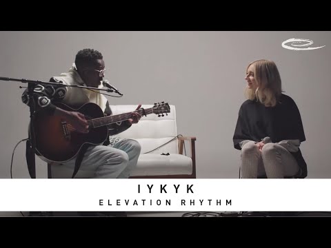 ELEVATION RHYTHM - IYKYK: Song Session