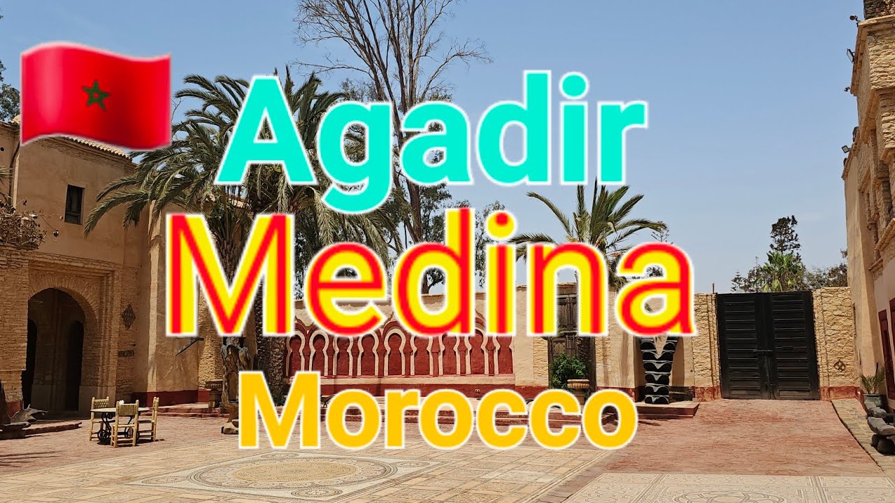 Медина Агадир: история и культура