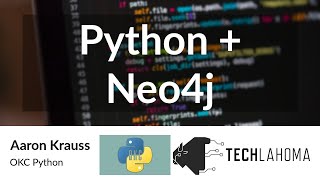 Python + Neo4j - Aaron Krauss: OKC Python Information
