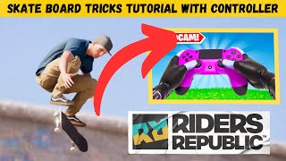 SKATE BOARD Tricks Tutorial with Controller CAM | Riders Republic |