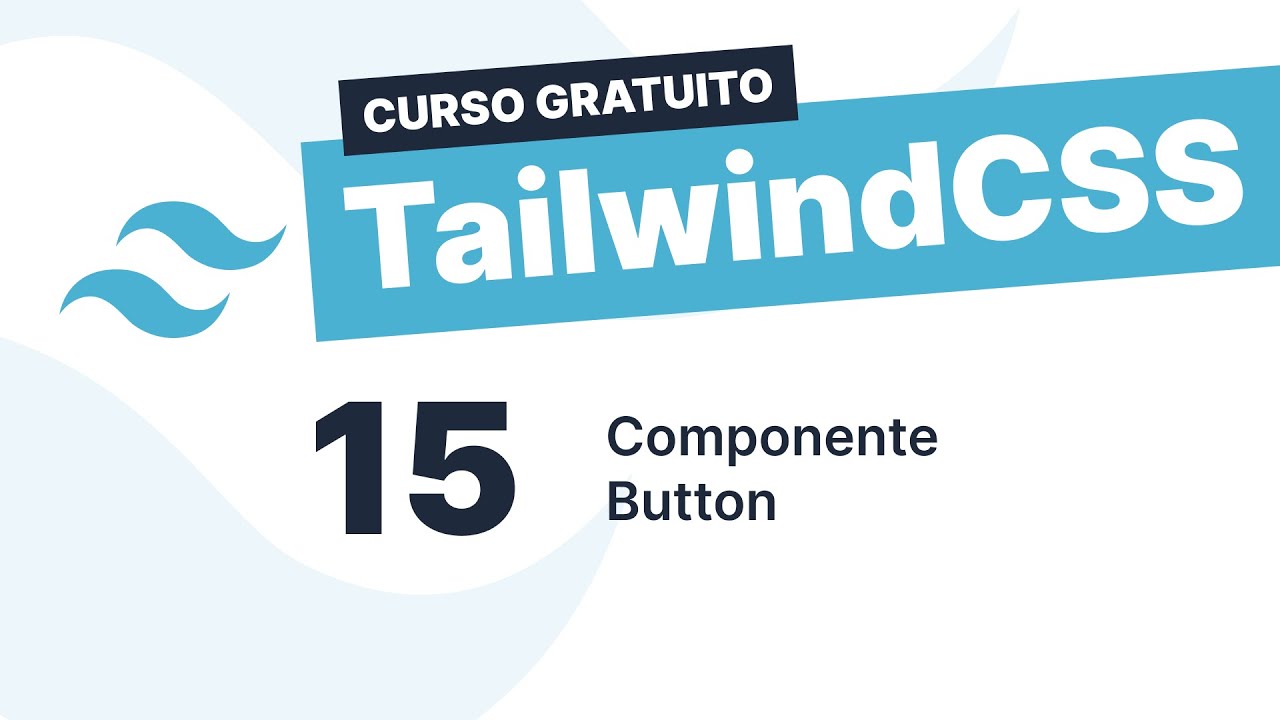 Curso gratuito Tailwind CSS #15 - Componente Button 