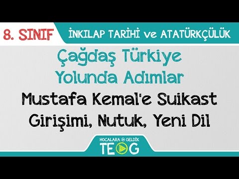 Çağdaş Türkiye Yolunda Adımlar - Mustafa Kemal'e Suikast Girişimi, Nutuk, Yeni Dil
