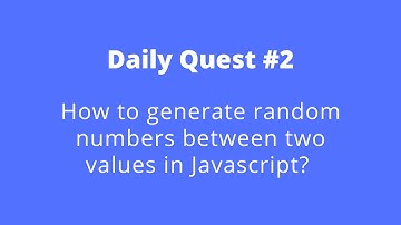 Daily Quest #2 | Code With Marish 😎|How to generate random numbers between two values in Javascript?