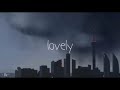 #lovely  - billie eilish ft. Khalid (slowed   reverb   rain)