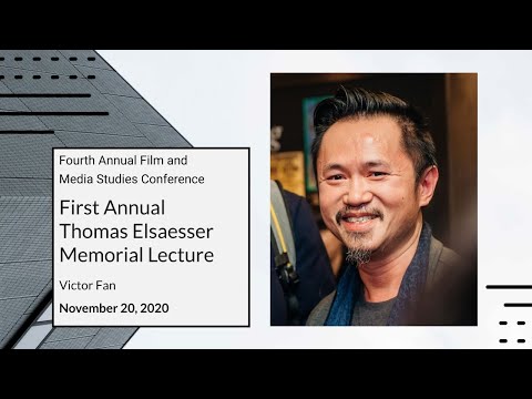 First Annual Thomas Elsaesser Memorial Lecture: Victor Fan