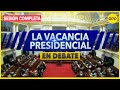 🔴#EnVivo VACANCIA PRESIDENCIAL: Congreso suspende por minutos debate de moción contra Pedro Castillo