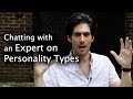 Chatting with an Expert on Personality Types (Myers-Briggs 16 Personalities)
