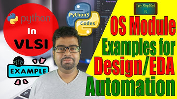 Design Automation for VLSI Through Python Code Examples Using OS Module and Others !